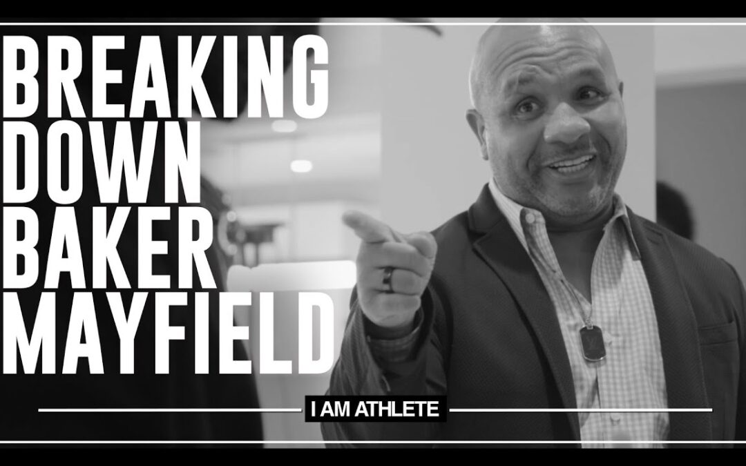 BREAKING DOWN BAKER MAYFIELD | I AM ATHLETE (S2E13)