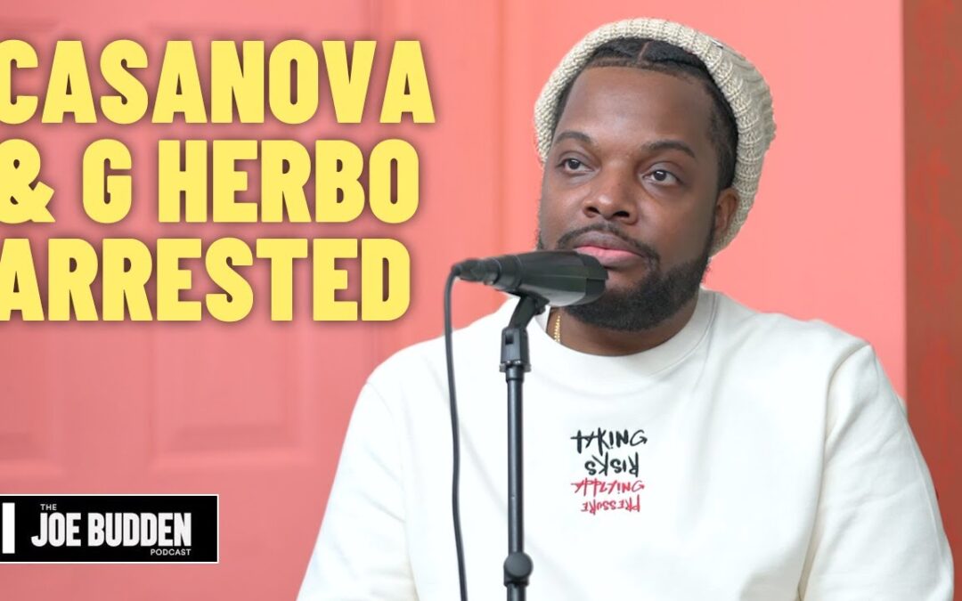 CASANOVA AND G HERBO SURRENDER TO FEDS | THE JOE BUDDEN PODCAST