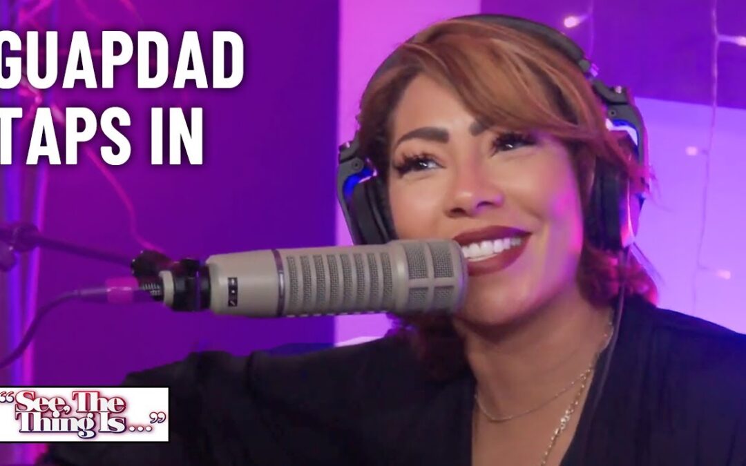 GUAPDAD TAPS IN | SEE, THE THING IS