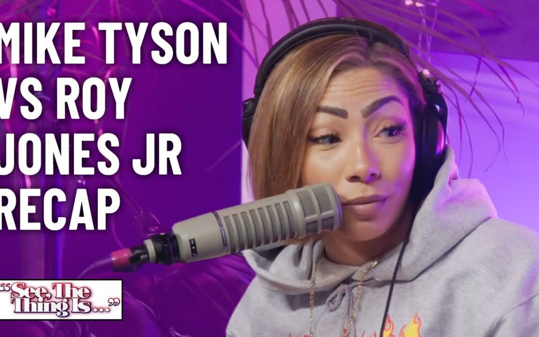 MIKE TYSON VS ROY JONES JR RECAP | SEE, THE THING IS