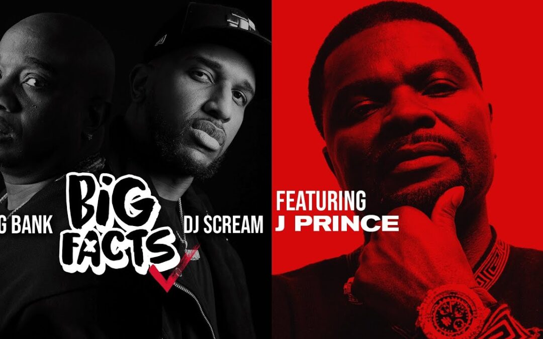 J PRINCE ON RESPECT, LOYALTY LIQUOR COLLECTION, STREET CULTURE, SOCIAL MEDIA & MORE | BIG FACTS