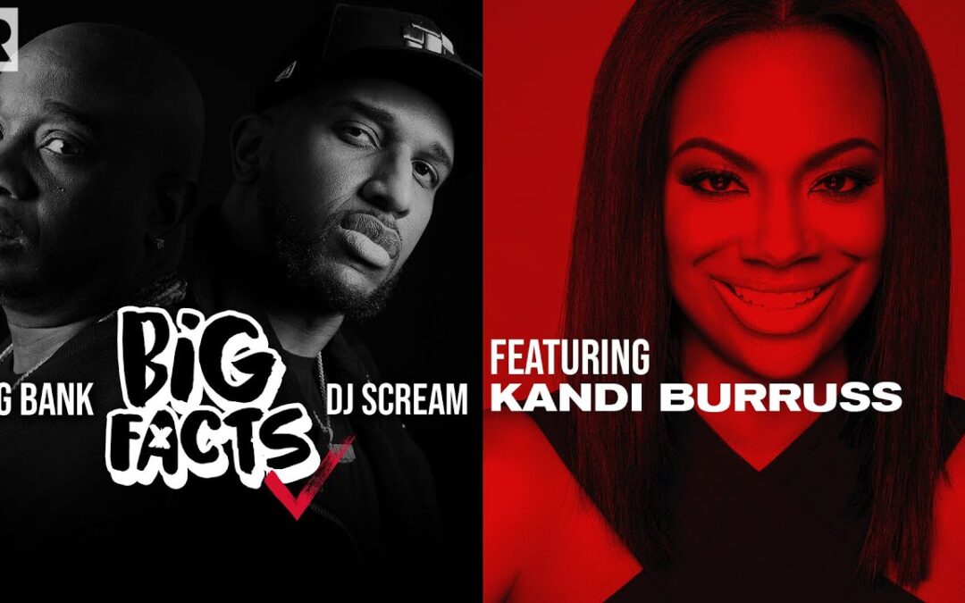 KANDI ON HER CAREER, CLUBHOUSE, THE GRAMMYS, HAVING MONEY VS. POVERTY & MORE | BIG FACTS