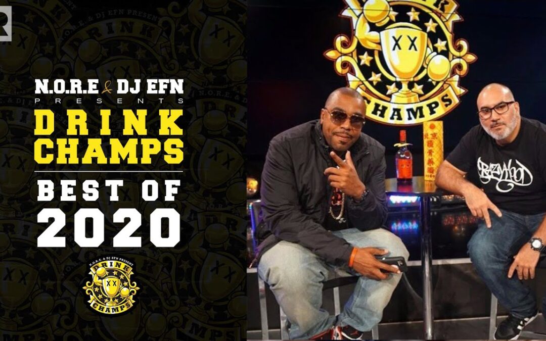 N.O.R.E. & DJ EFN HIGHLIGHT THE BEST “DRINK CHAMPS” MOMENTS OF 2020 | DRINK CHAMPS