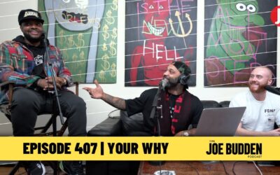 THE JOE BUDDEN PODCAST EPISODE 407 | YOUR WHY