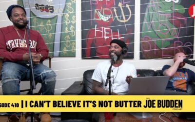 THE JOE BUDDEN PODCAST EPISODE 410 | I CAN’T BELIEVE IT’S NOT BUTTER