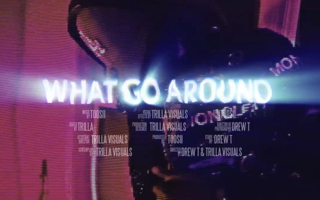 Toosii releases video for “What Go Around”