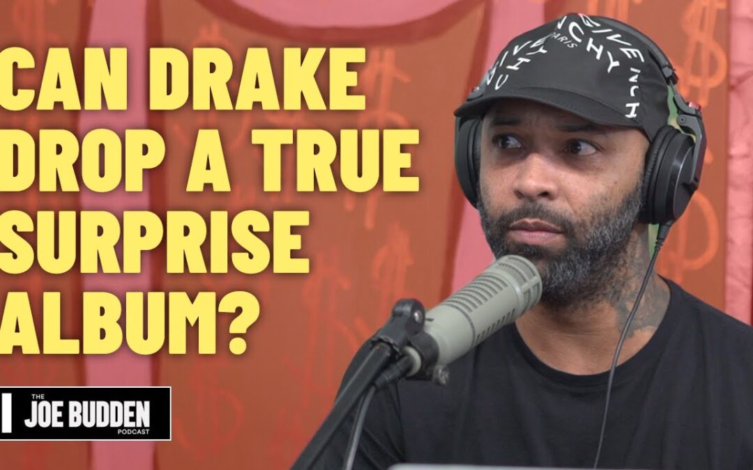 CAN DRAKE DROP A TRUE SURPRISE ALBUM? | THE JOE BUDDEN PODCAST