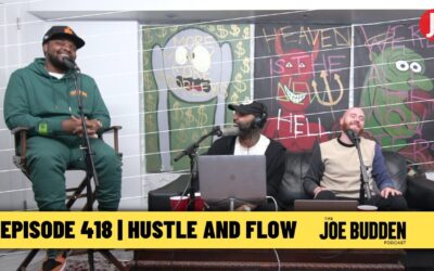 THE JOE BUDDEN PODCAST EPISODE 418 | HUSTLE AND FLOW
