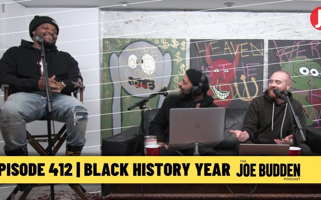 THE JOE BUDDEN PODCAST EPISODE 412 | BLACK HISTORY YEAR