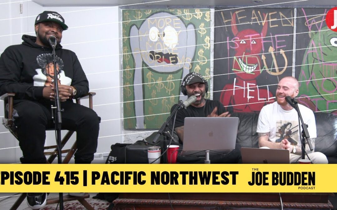 THE JOE BUDDEN PODCAST EPISODE 415 | PACIFIC NORTHWEST