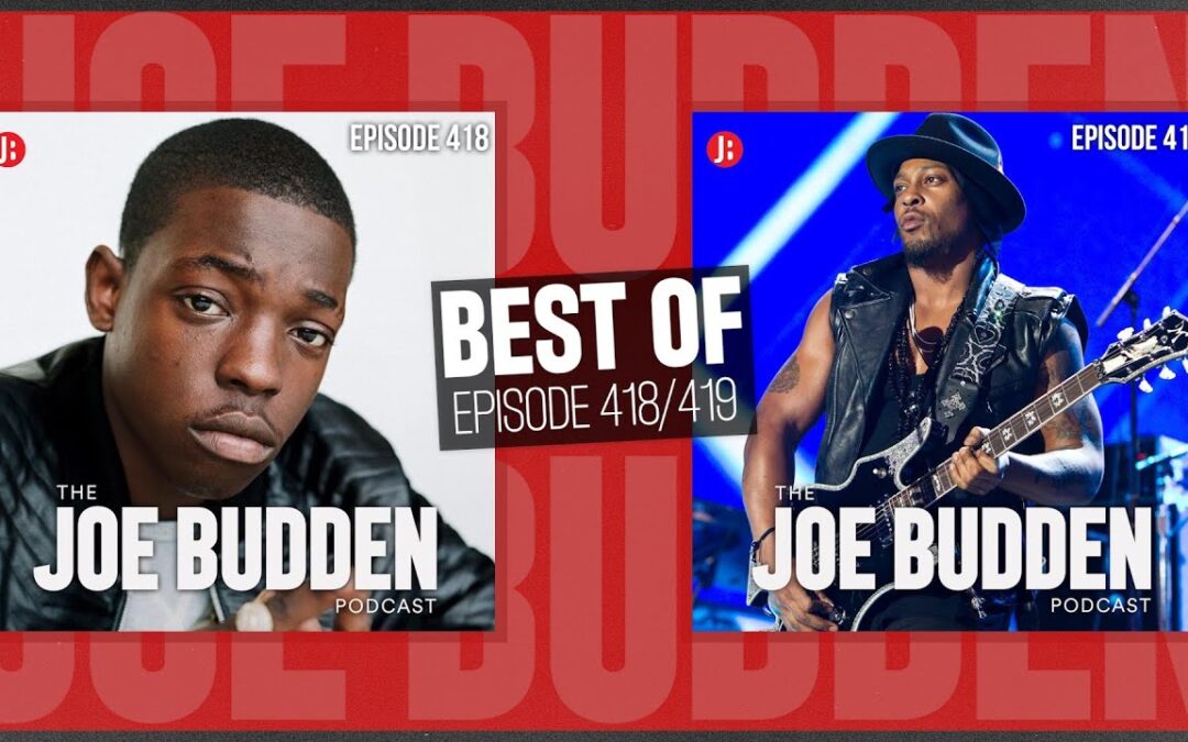 BEST OF EP. 418 (HUSTLE AND FLOW) & EP. 419 (THE UNICORN) | THE JOE BUDDEN PODCAST