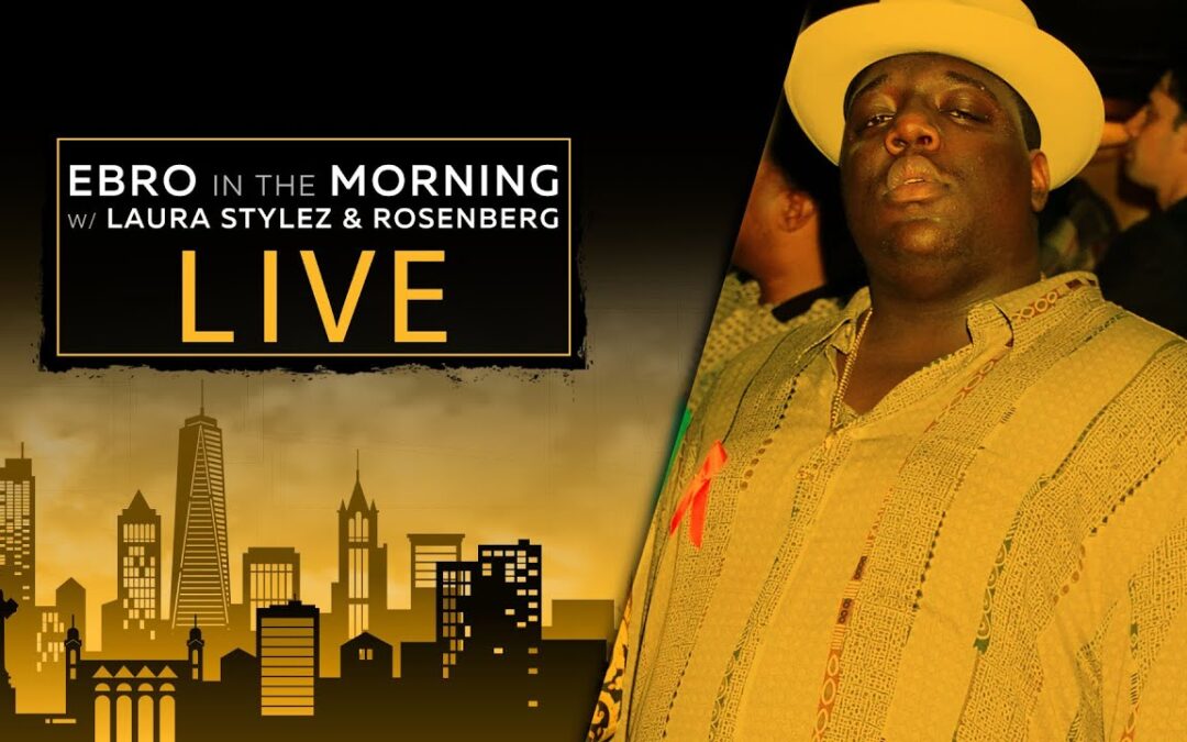 CELEBRATING THE LIFE & MUSIC OF NOTORIOUS B.I.G. | EBRO IN THE MORNING UNCENSORED