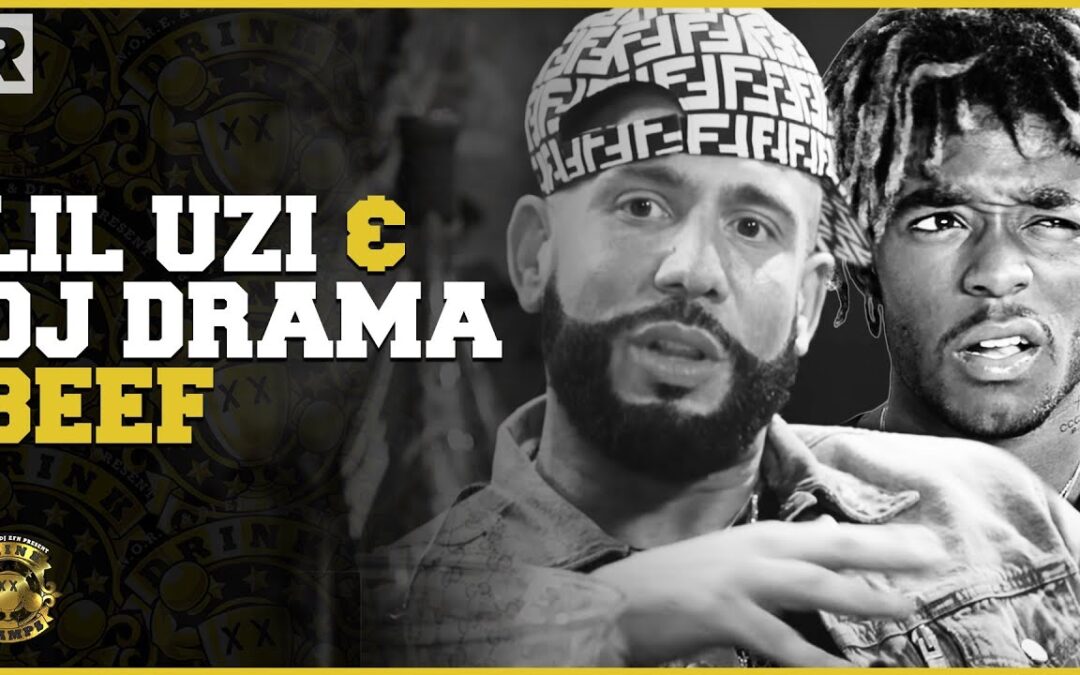 DJ DRAMA ON HIS RELATIONSHIP WITH LIL UZI VERT