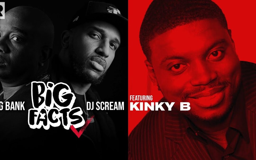 KINKY B ON HIS RELATIONSHIP W/ JEEZY, GUCCI MANE & JEEZY’S VERZUZ, BUSINESS MOVES & MORE | BIG FACTS