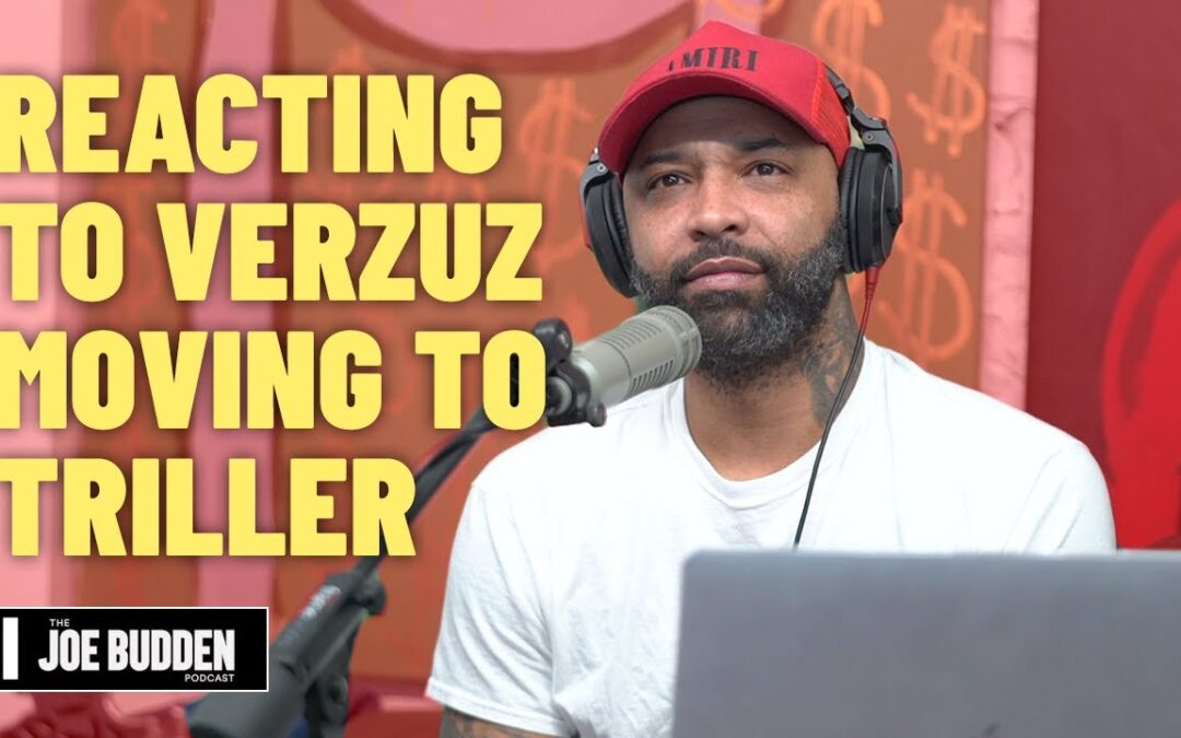 REACTING TO VERZUZ SELLING TO TRILLER | THE JOE BUDDEN PODCAST