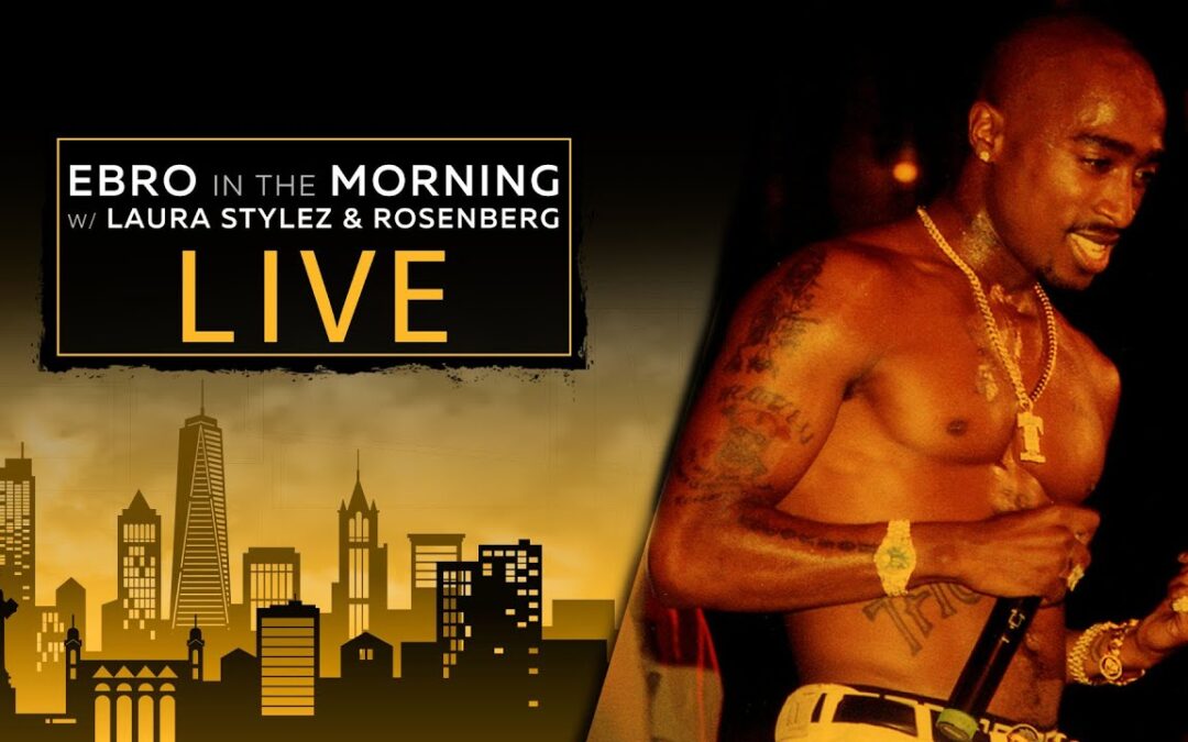 REMEMBERING 2PAC SHAKUR ON HIS BIRTHDAY | EBRO IN THE MORNING UNCENSORED