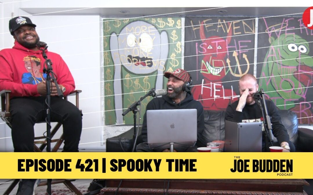 THE JOE BUDDEN PODCAST EPISODE 421 | SPOOKY TIME