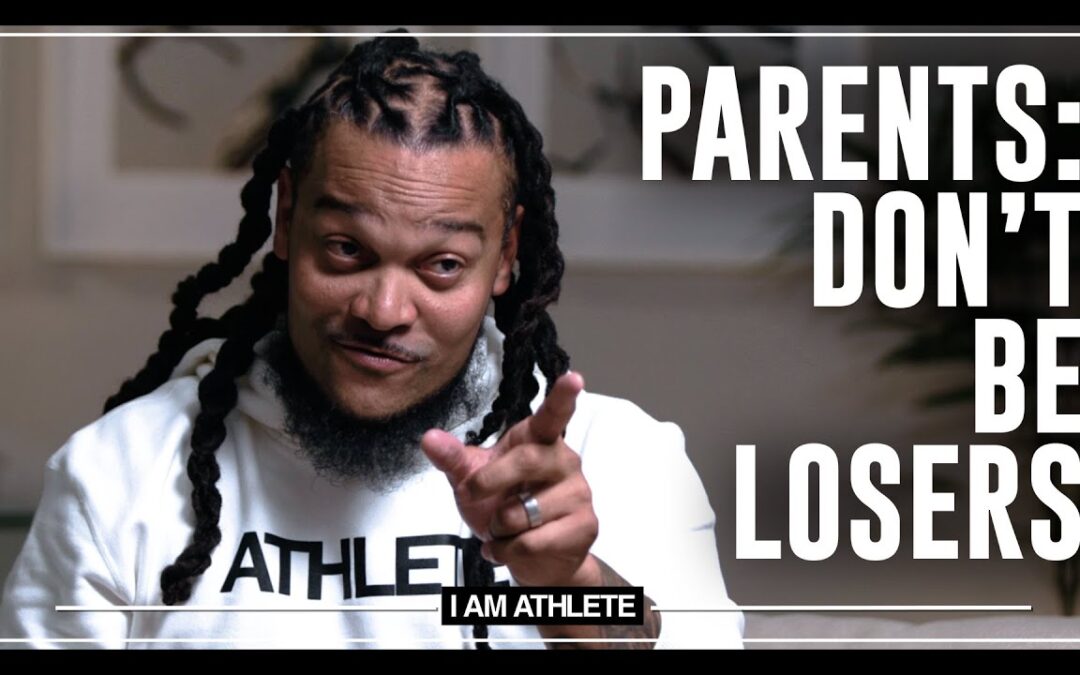Parents: Don’t Be Losers | I AM ATHLETE w/ Brandon Marshall, Chad Johnson & More