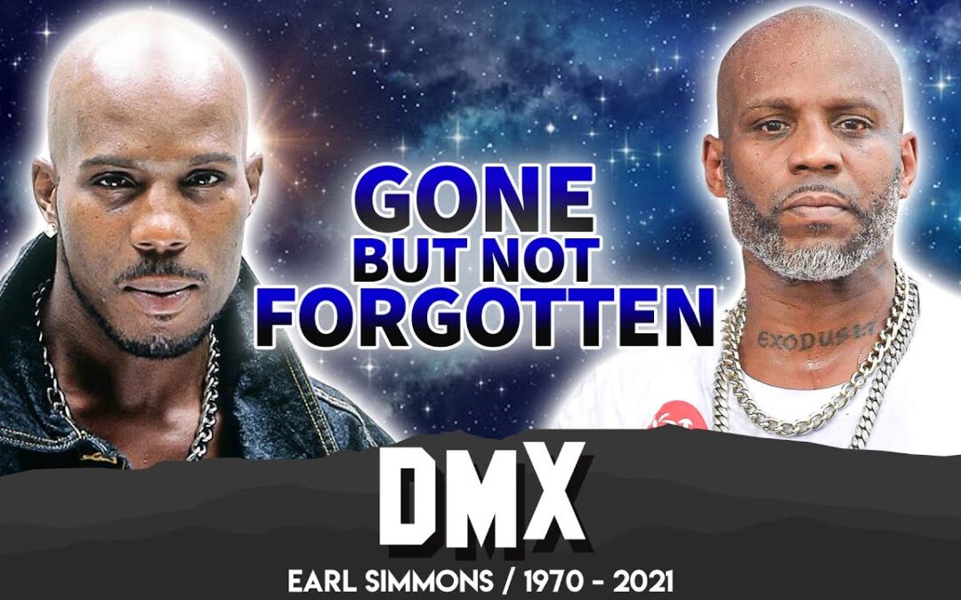 DMX | Gone But Not Forgotten | Tribute To Earl Simmons Life