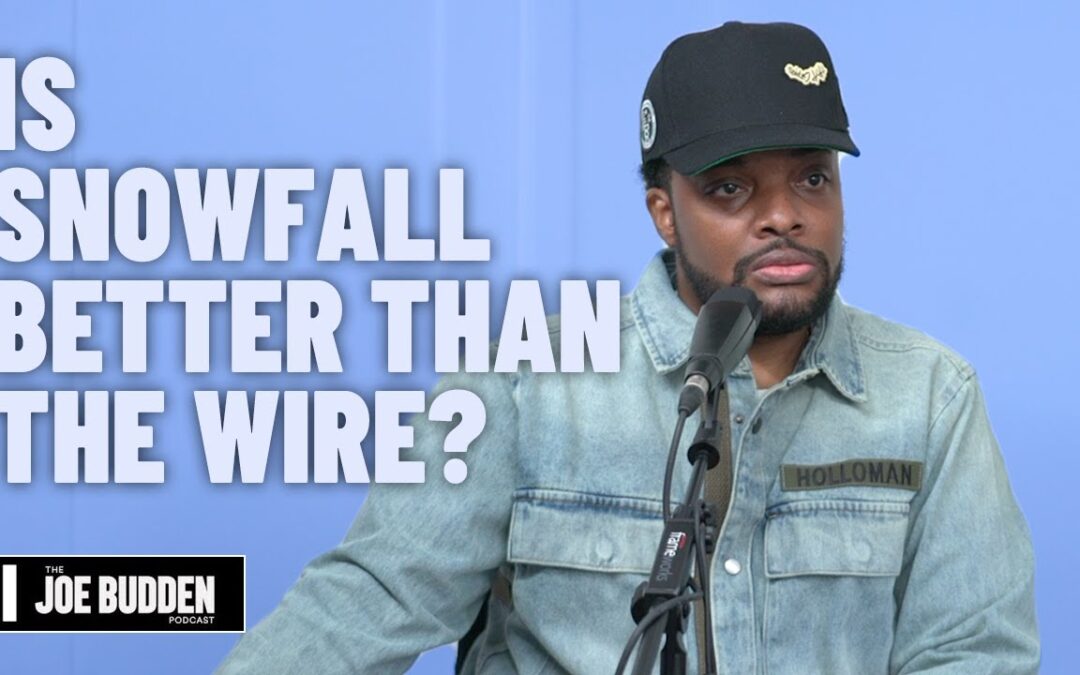 Is Snowfall Better Than The Wire? | The Joe Budden Podcast