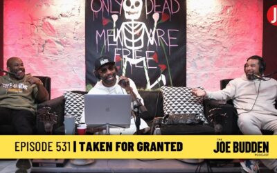 The Joe Budden Podcast Episode 531 | Taken For Granted